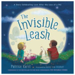 The Invisible Leash by Patrice Karst Children's Pet Bereavement Book